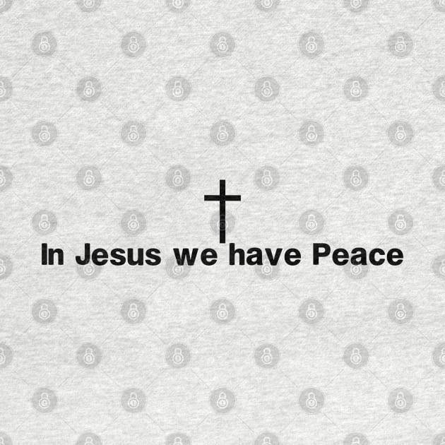 In Jesus We Have Peace by Happy - Design